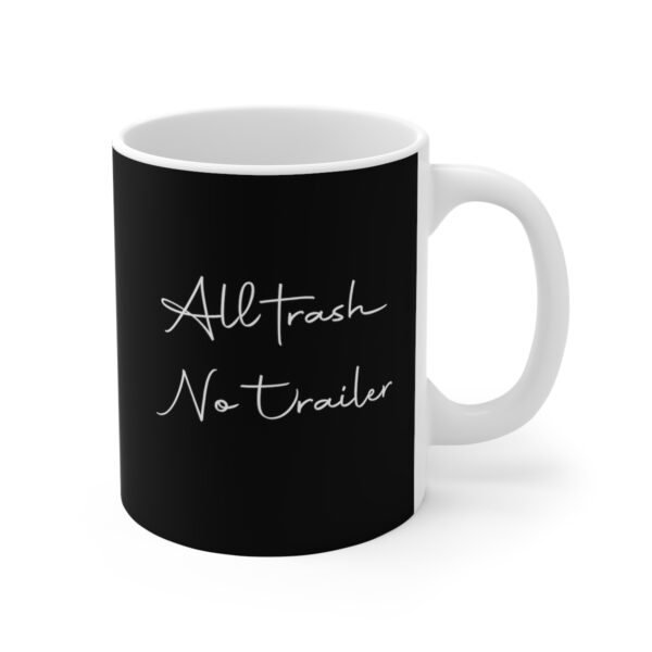 All Trash No Trailer Mug