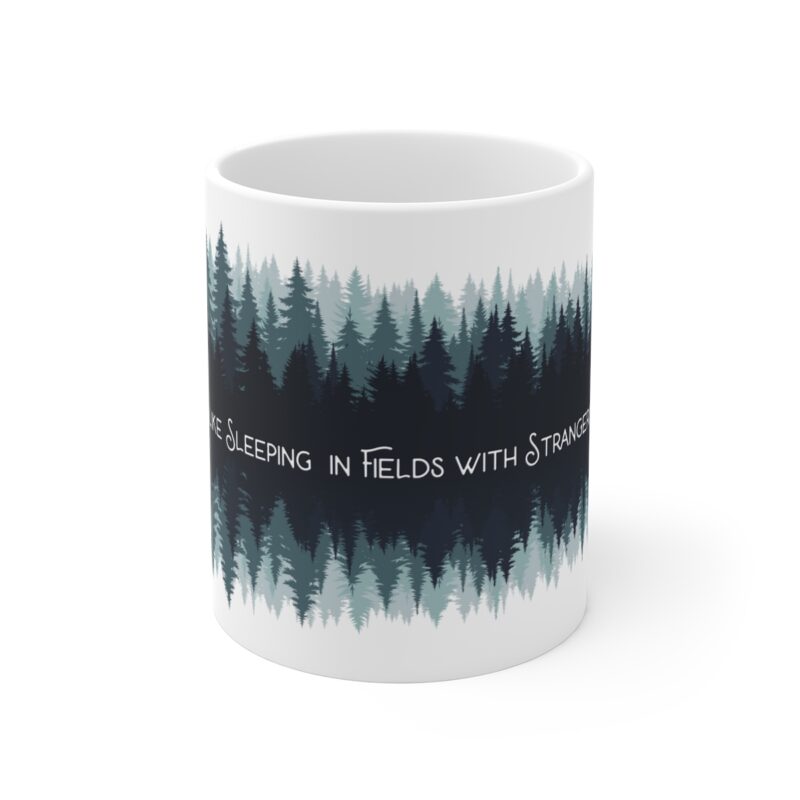 I Like Sleeping In Fields With Strangers Camper Mug