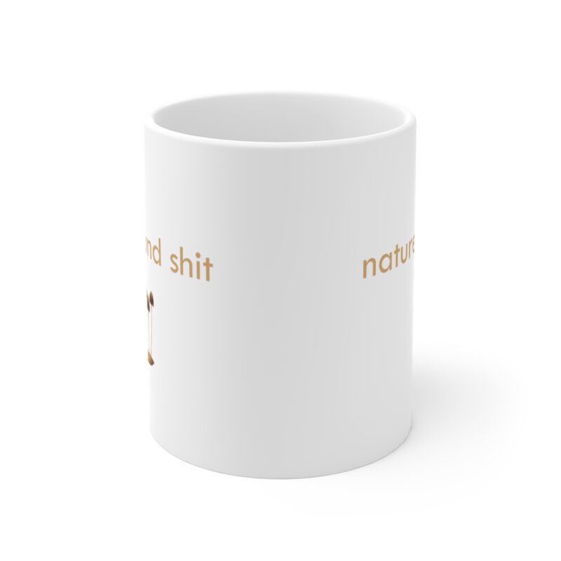 Nature And Shit Sarcastic Mug