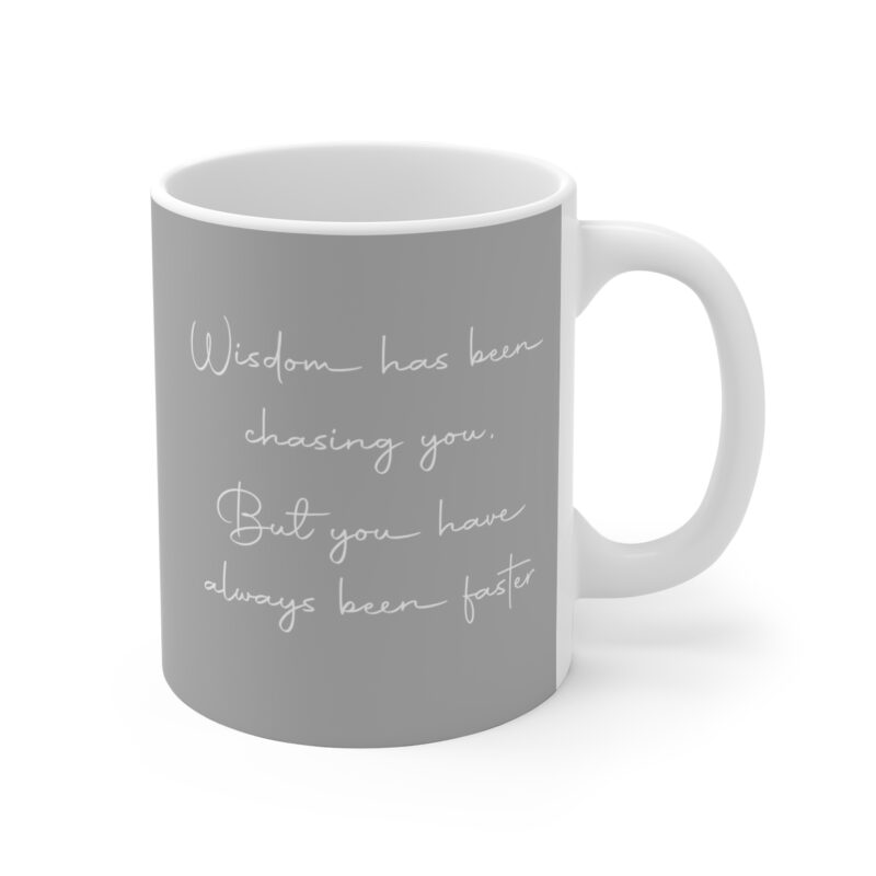 Funny Wisdom Quote Mug