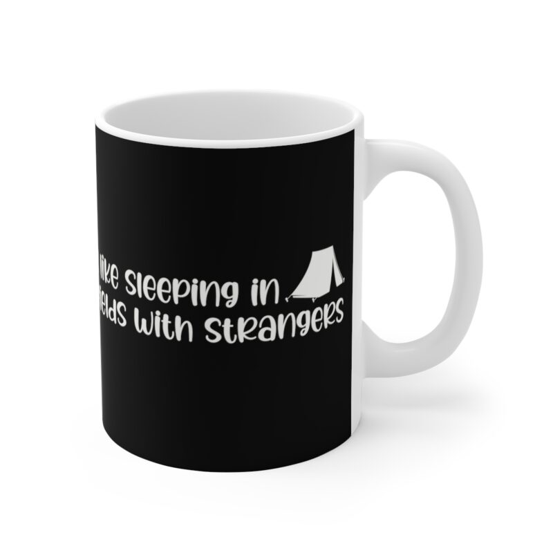 I Like Sleeping In Fields With Strangers Camping Mug