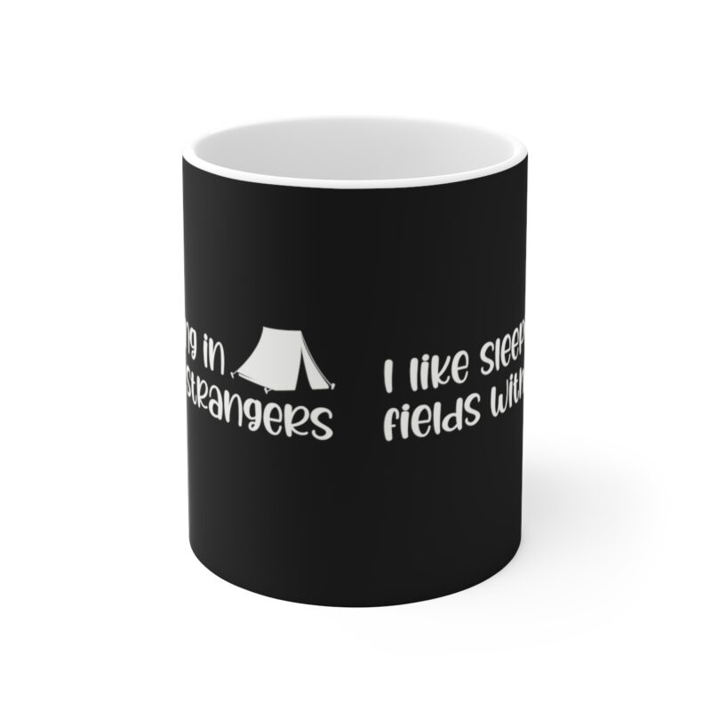 I Like Sleeping In Fields With Strangers Camping Mug