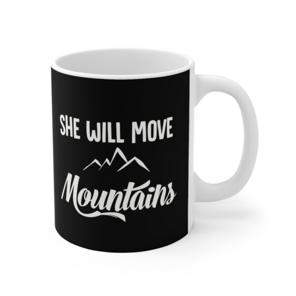She Will Move Mountains Mug