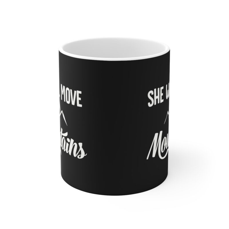 She Will Move Mountains Mug