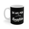 She Will Move Mountains Mug