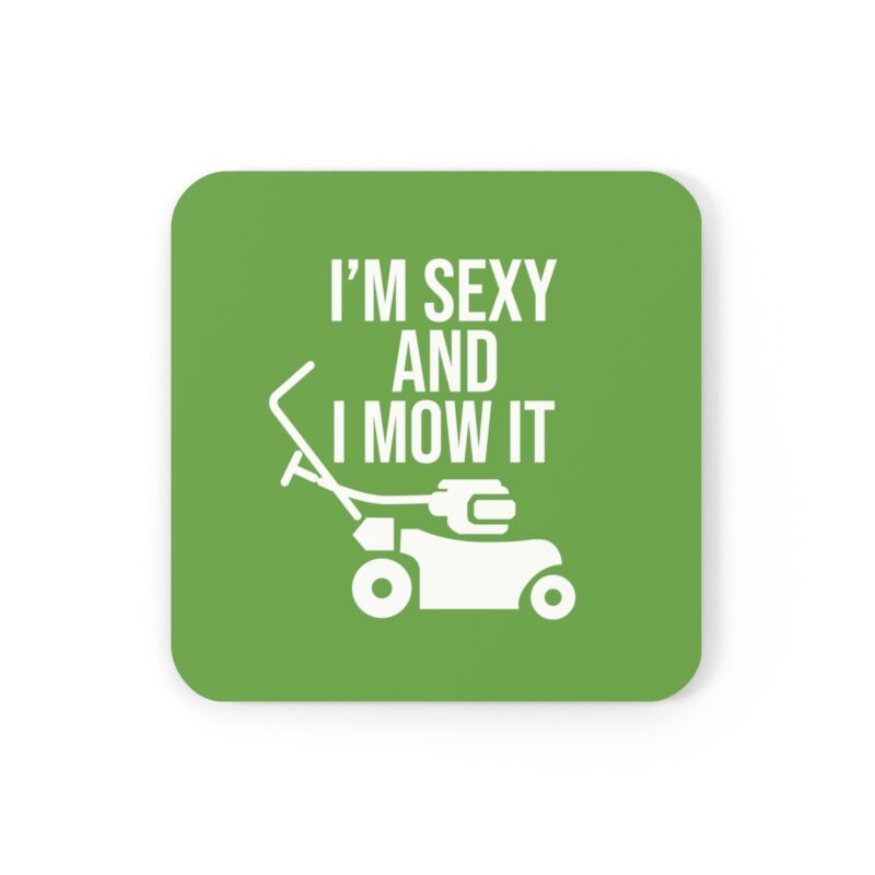 I'm Sexy And I Mow It Corkwood Coaster Set