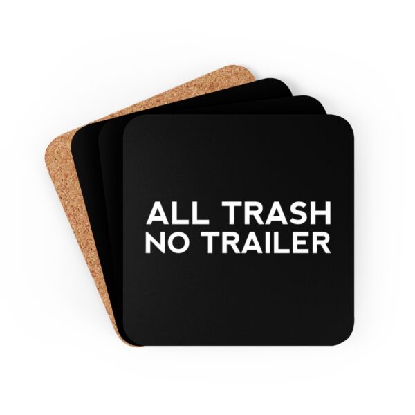 All Trash No Trailer Corkwood Coaster Set