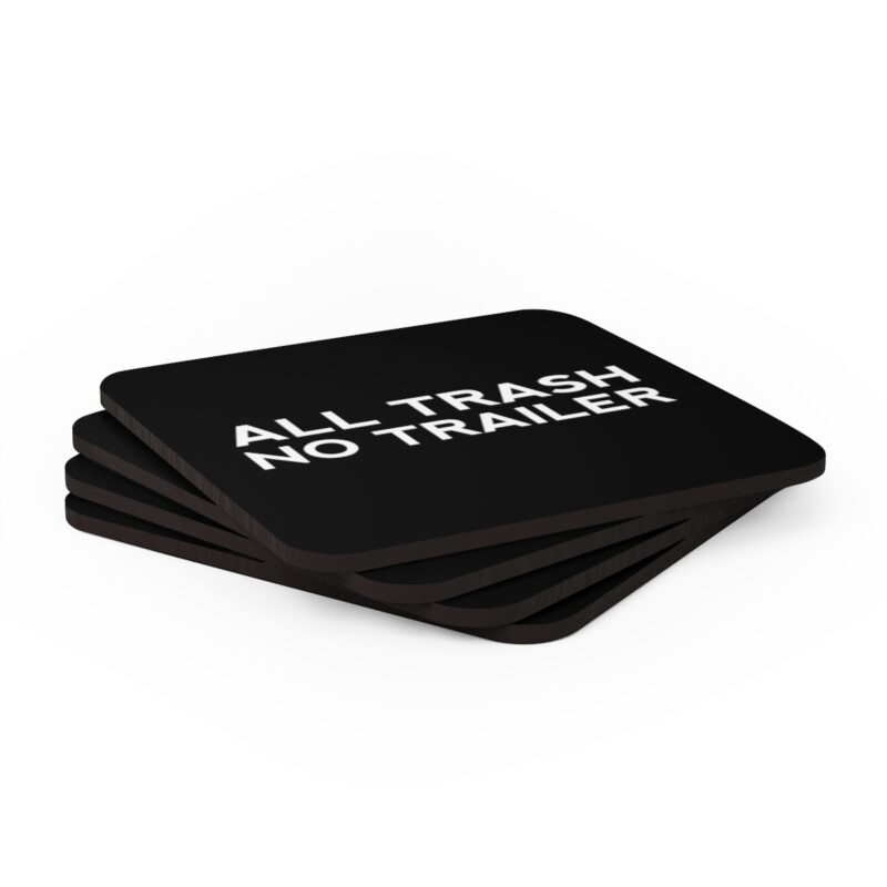 All Trash No Trailer Corkwood Coaster Set