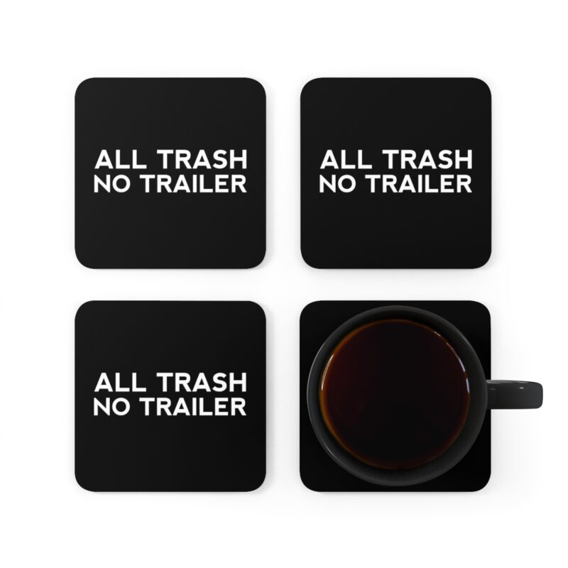 All Trash No Trailer Corkwood Coaster Set