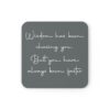 Wisdom Has Been Chasing You Funny Coaster Set