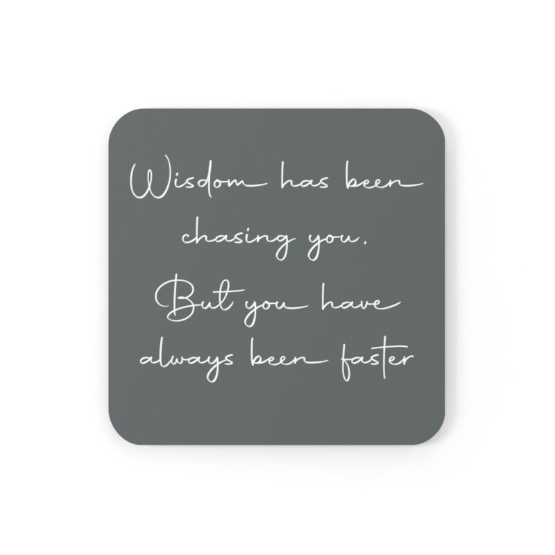 Wisdom Has Been Chasing You Funny Coaster Set