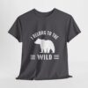 I Belong To The Wild Bear Camping T-shirt