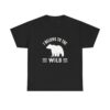 I Belong To The Wild Bear Camping T-shirt